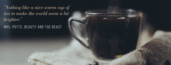 -Nothing like a nice warm cup of tea to make the world seem a bit brighter.-.png